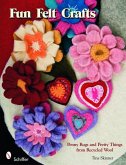 Fun Felt Crafts: Penny Rugs and Pretty Things from Recycled Wool