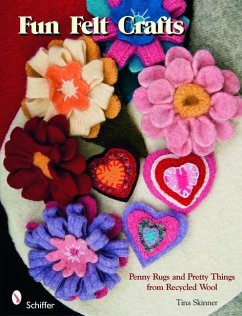 Fun Felt Crafts: Penny Rugs and Pretty Things from Recycled Wool - Skinner, Tina