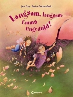 Langsam, langsam, Emma Ungeduld! - Frey, Jana; Gotzen-Beek, Betina