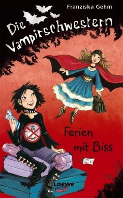 Ferien mit Biss / Die Vampirschwestern Bd.5 - Gehm, Franziska