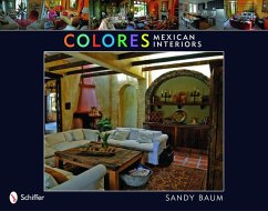 Colores: Mexican Interiors: Mexican Interiors - Baum, Sandy