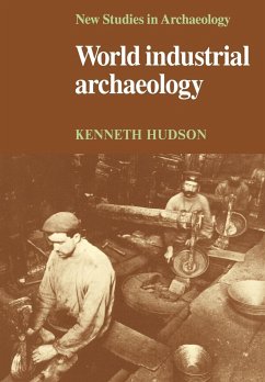 World Industrial Archaeology - Hudson, Kenneth