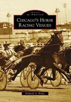 Chicago's Horse Racing Venues - Rinker, Kimberly A.