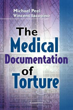The Medical Documentation of Torture - Peel, Michael / Iacopino, Vincent (ed.)