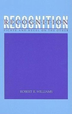 Recognition: Fichte and Hegel on the Other - Williams, Robert R.