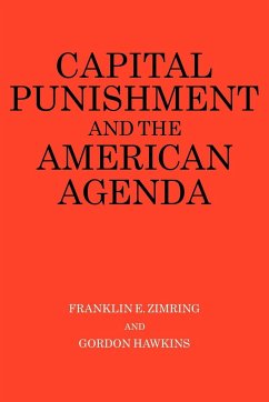 Capital Punishment and the American Agenda - Zimring, Franklin E.; Franklin E., Zimring; Gordon, Hawkins