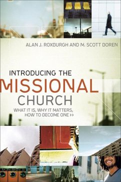 Introducing the Missional Church: What It Is, Why It Matters, How to Become One - Roxburgh, Alan J.; Boren, M. Scott