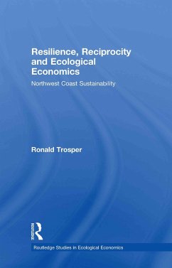Resilience, Reciprocity and Ecological Economics - Trosper, Ronald