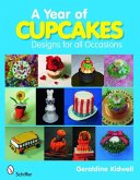 A Year of Cupcakes: Designs for All Occasions