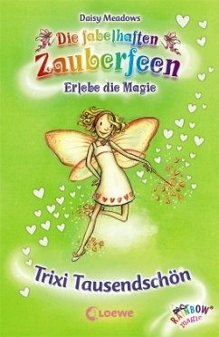 Trixi Tausendschön / Die fabelhaften Zauberfeen Bd.20 - Meadows, Daisy