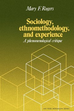 Sociology, Ethnomethodology and Experience - Rogers, Mary F.