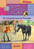 Ein Schleckermaul im Ponystall / Hanna und Professor Paulchen Bd.2