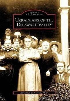 Ukrainians of the Delaware Valley - Lushnycky Ph. D., Alexander