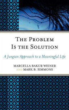 The Problem Is the Solution - Weiner, Marcella Bakur; Simmons, Mark B.