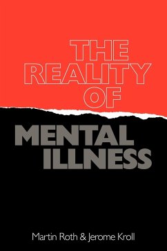 The Reality of Mental Illness - Roth, Martin; Roth, J. D.; Kroll, J.