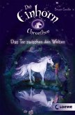 Das Tor zwischen den Welten / Die Einhornchroniken Bd.1