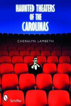 Haunted Theaters of the Carolinas - Lambeth, Cheralyn
