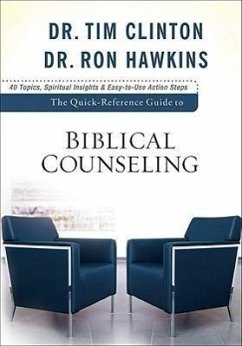 The Quick-Reference Guide to Biblical Counseling - Clinton, Tim; Hawkins