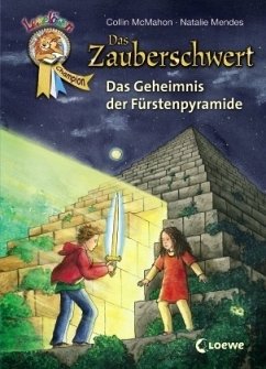 Das Zauberschwert - Das Geheimnis der Fürstenpyramide - McMahon, Collin; Mendes, Natalie