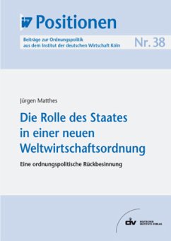 Die Rolle des Staates in einer neuen Weltwirtschaftsordnung - Matthes, Jürgen