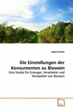 Die Einstellungen der Konsumenten zu Biowein - Gerster, Ingrid