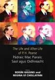 The Life and After-Life of P.H. Pearse: Pádraic Mac Piarais: Saol Agus Oidhreacht