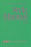 U. S. Government Printing Office Style Manual: An Official Guide to the Form and Style of Federal Government Printing, 2008 (Hardcover) - Herausgeber: U S Government Printing Office