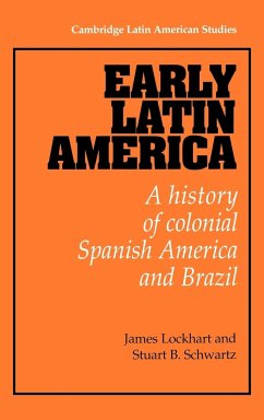 Early Latin America - Lockhart, James; Schwartz, Stuart B.; James, Lockhart
