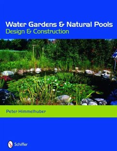 Water Gardens and Natural Pools Design and Construction - Himmelhuber, Peter