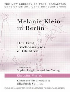 Melanie Klein in Berlin - Frank, Claudia (Psychoanalyst, in private practice, Stuttgart, Germa