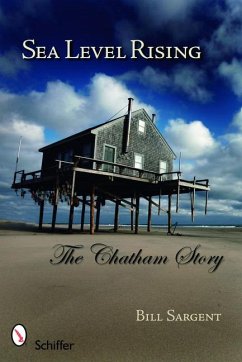 Sea Level Rising: The Chatham Story - Sargent, William