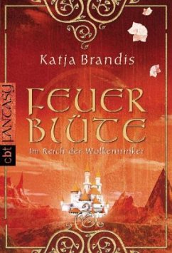 Im Reich der Wolkentrinker / Feuerblüten Triologie Bd.2 - Brandis, Katja