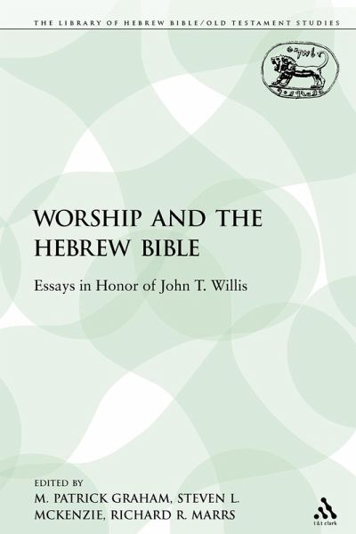 Worship and the Hebrew Bible Worship and the Hebrew Bible