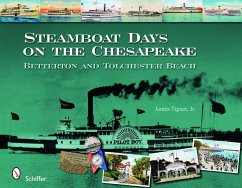 Steamboat Days on the Chesapeake: Betterton and Tolchester Beach - Tigner Jr, James