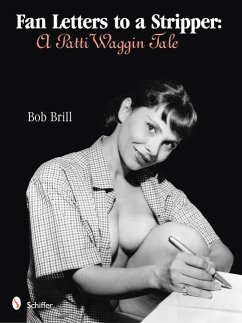 Fan Letters to a Stripper: A Patti Waggin Tale - Brill, Bob