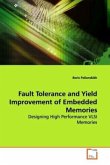 Fault Tolerance and Yield Improvement of Embedded Memories