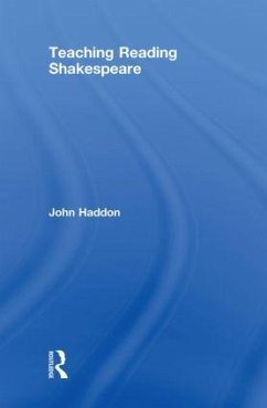 Teaching Reading Shakespeare - Haddon, John