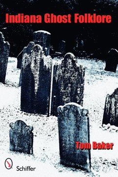 Indiana Ghost Folklore - Baker, Tom