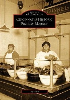 Cincinnati's Historic Findlay Market - Tilton, Liz