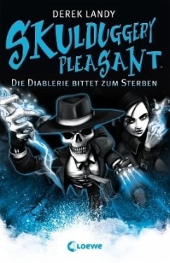 Die Diablerie bittet zum Sterben / Skulduggery Pleasant Bd.3 - Landy, Derek