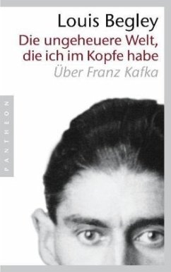 Die ungeheuere Welt, die ich im Kopfe habe - Begley, Louis