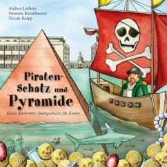 Piratenschatz und Pyramide - Liebers, Andrea; Krauthauser, Susanne