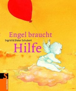 Engel braucht Hilfe - Schubert, Ingrid; Schubert, Dieter