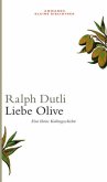 Liebe Olive: Eine kleine Kulturgeschichte