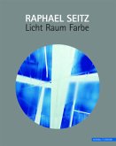 Raphael Seitz, Licht-Raum-Farbe