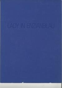 Lady in Enzianblau - Ilse Wegmann, Marianne Pitzen, Csilla Erdödy