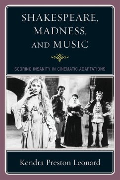 Shakespeare, Madness, and Music - Leonard, Kendra Preston