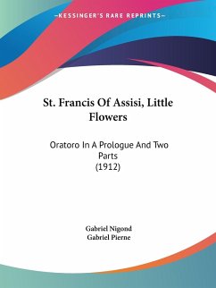 St. Francis Of Assisi, Little Flowers - Nigond, Gabriel; Pierne, Gabriel