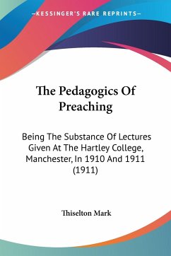 The Pedagogics Of Preaching - Mark, Thiselton