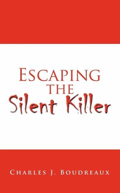 Escaping the Silent Killer - Boudreaux, Charles J.